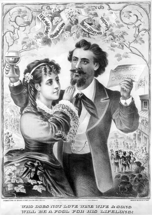 "Wer nicht liebt Wein Weib und Gesang Bleibt Ein Narr sein Lebenlang", Kimmel and Voigt in New York, 1873. Source: http://www.loc.gov/pictures/resource/cph.3b07328/.